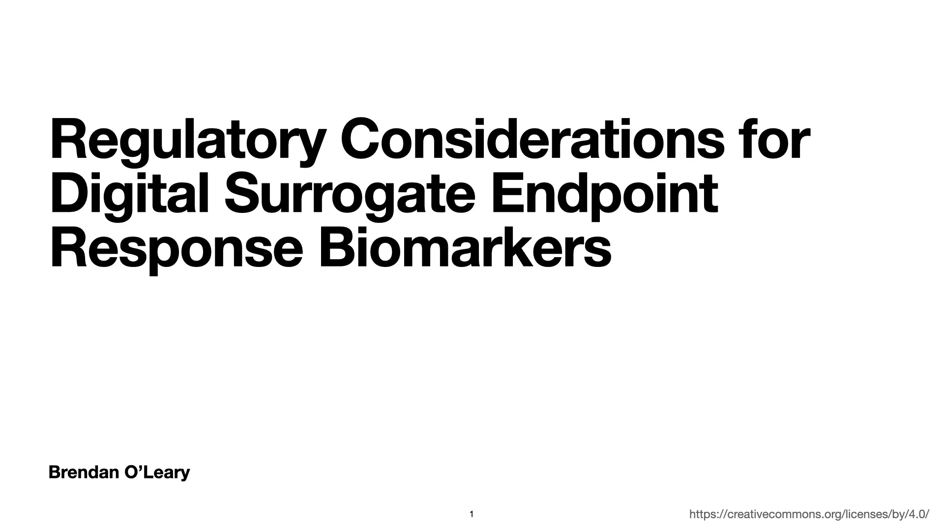 Slide 1: Regulatory Considerations for Digital Surrogate Endpoint Response Biomarkers. By Brendan O'Leary